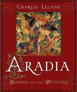 Aradia Gospel Of The Witches By Charley Leland
