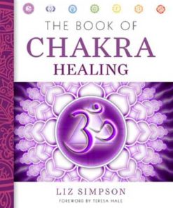 Book Of Chakra Healing By Liz Simpson