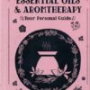 Essential Oils & Aromatherapy, Your Personal Guide (hc) By Marlene Houghton