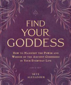 Fing Your Goddess By Skye Alexander