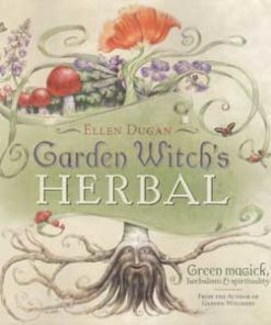 Garden Witch's Herbal By Ellen Dugan