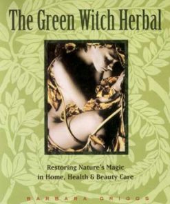 Green Witch Herbal By Barbara Griggs