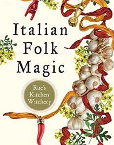Italian Folk Magic By Mary-grace Fahrum