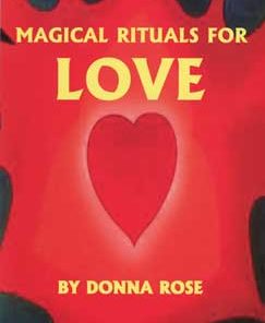 Magical Rituals For Love By Donna Rose