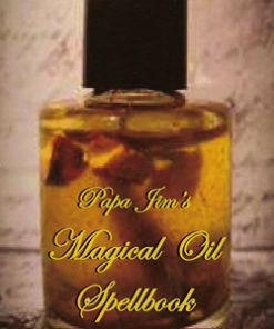 Papa Jim's Magical Oil Spellbook By Papa Jim