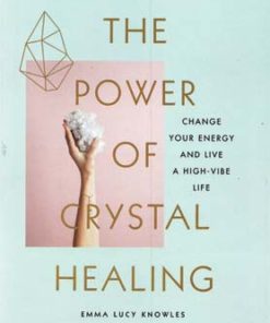 Power Of Crystal Healing By Emma Lucy Knowles