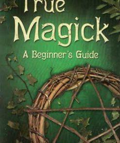 True Magick, Beginner's Guide  By Amber K