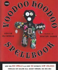 Voodoo Hoodoo Spellbook By Denise Alvarado & Doktor Snake