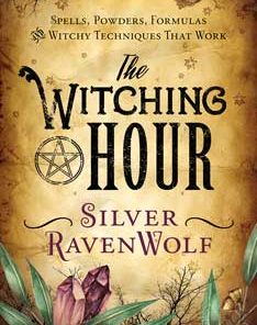 Witching Hour By Silver Ravenwolf