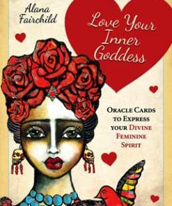 Love Your Inner Goddess Oracle Cards By Alana Fairchild