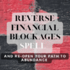 Reverse Financial Blockages Spell