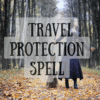 Travel Protection Spell