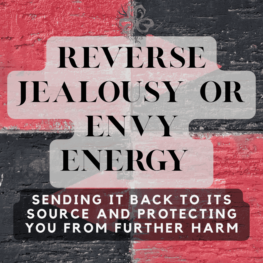 Reverse Jealousy or Envy Energy Spell